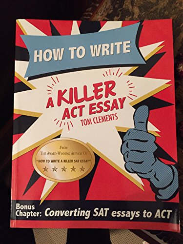 Stock image for How to Write a Killer ACT Essay for sale by ThriftBooks-Dallas