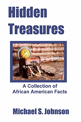 Beispielbild fr Hidden Treasures: A Collection of African American Facts zum Verkauf von ThriftBooks-Dallas
