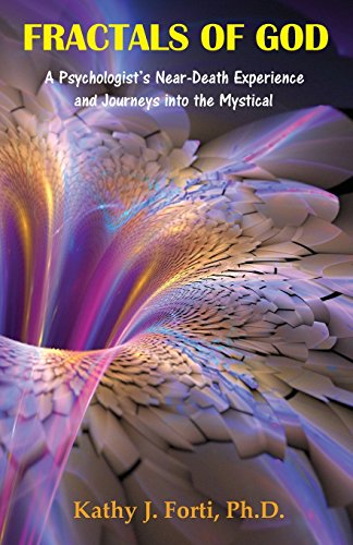 Beispielbild fr Fractals of God: A Psychologist's Near-Death Experience and Journeys into the Mystical zum Verkauf von Books for Life