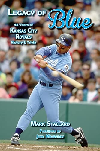 Stock image for Legacy of Blue: 45 Years of Kansas City Royals History & Trivia for sale by HPB Inc.