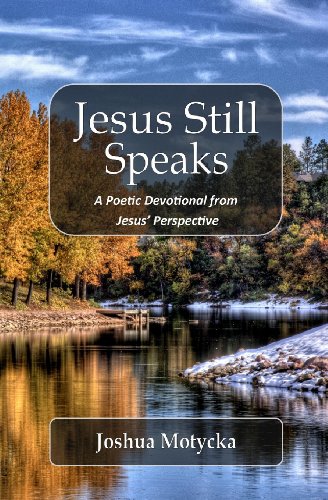 9780578140476: Jesus Still Speaks: A Poetic Devotional from Jesus' Perspective