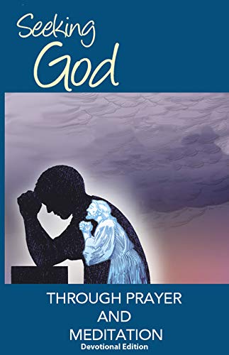 Beispielbild fr Seeking God through Prayer and Meditation: Devotional Edition zum Verkauf von Bookmonger.Ltd