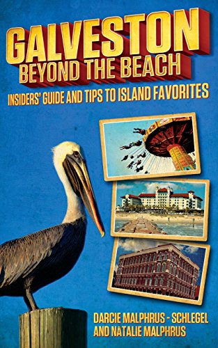 Stock image for Galveston: Beyond the Beach: Insiders' Guide and Tips to Island Favorites for sale by Once Upon A Time Books