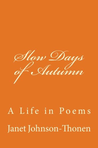 Imagen de archivo de Slow Days of Autumn: A Life in Poems a la venta por Revaluation Books