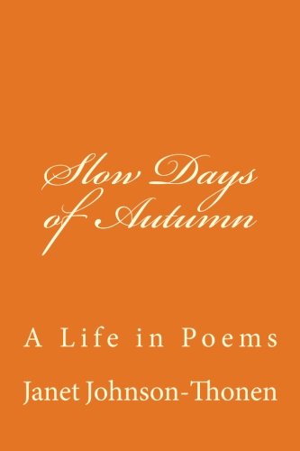 Stock image for Slow Days of Autumn: A Life in Poems for sale by Revaluation Books