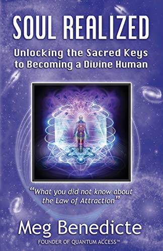 9780578141985: Soul Realized: Unlocking the Sacred Keys to Becoming a Divine Human