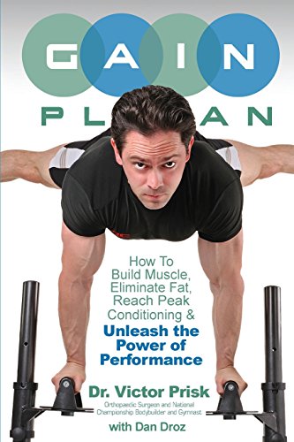 Imagen de archivo de G.A.I.N. Plan: Unleash the Power of Performance: How To Build Muscle, Eliminate Fat, Reach Peak Conditioning a la venta por HPB-Ruby