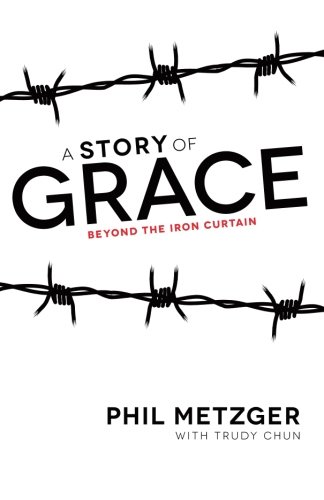 Stock image for A Story of Grace: Beyond the Iron Curtain for sale by Better World Books