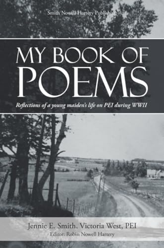 Stock image for My Book of Poems: Reflections of a Young Maiden?s Life On PEI During WWII for sale by Lucky's Textbooks