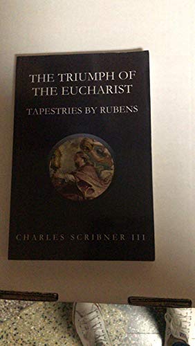 Imagen de archivo de The Triumph of the Eucharist : Tapestries Designed by Rubens a la venta por Housing Works Online Bookstore