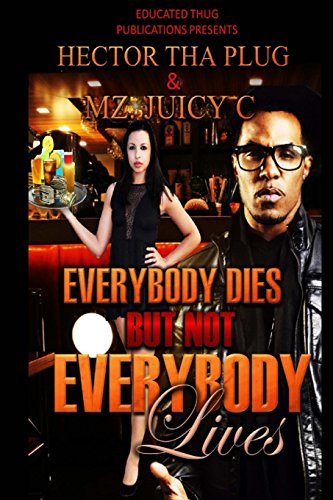 9780578150208: Everybody Dies But Not Everybody Lives