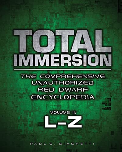 Imagen de archivo de Total Immersion: The Comprehensive Unauthorized Red Dwarf Encyclopedia: L-Z a la venta por GF Books, Inc.