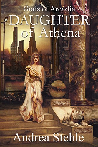 Beispielbild fr Gods of Arcadia: Daughter of Athena zum Verkauf von Celt Books