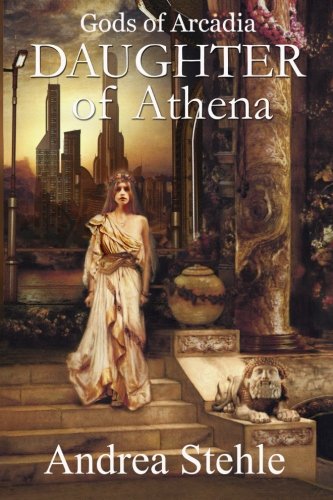 9780578151649: Gods of Arcadia: Daughter of Athena: Volume 1