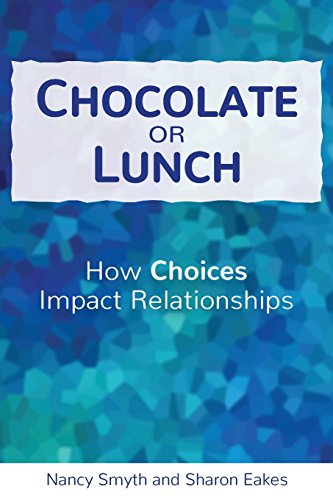 Stock image for Chocolate or Lunch: How Choices Impact Relationships for sale by Mr. Bookman