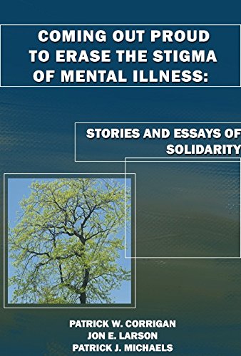 Stock image for Coming Out Proud to Erase the Stigma of Mental Illness: Stories and Essays of Solidarity for sale by ThriftBooks-Dallas