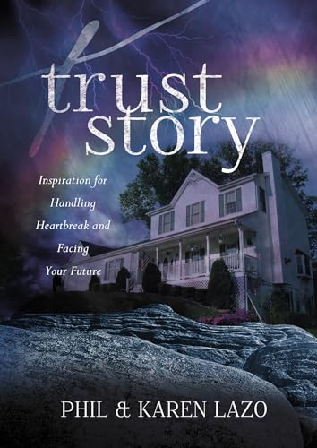 Stock image for Trust Story: Inspiration for Handling Heartbreak and Facing Your Future for sale by Wonder Book