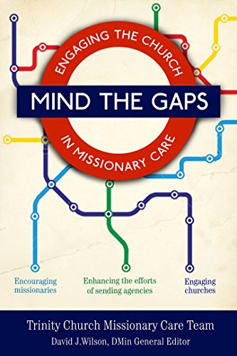 Stock image for Mind The Gaps: Engaging The Church In Missionary Care for sale by Book Deals