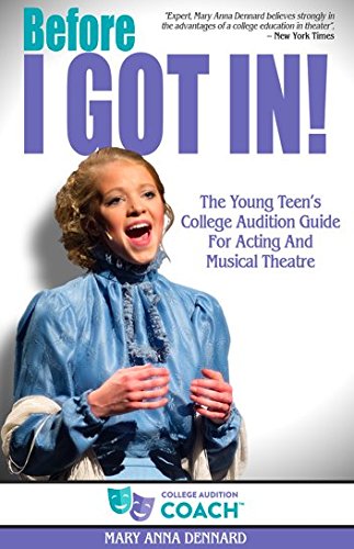 9780578161624: Before I GOT IN! The Young Teen's College Audition