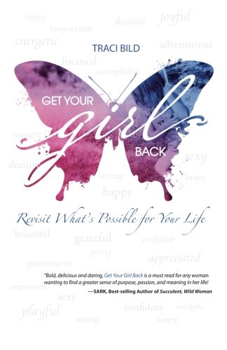 Stock image for Get Your Girl Back: Revisit What's Possible for Your Life for sale by HPB Inc.
