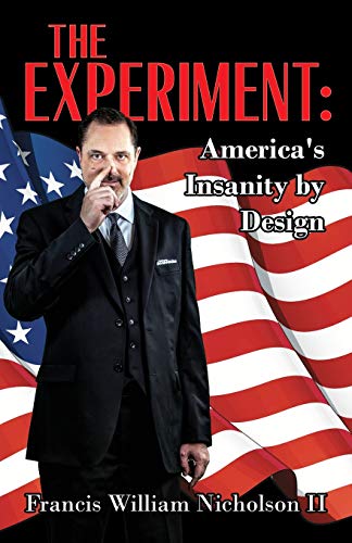 Stock image for The Experiment America's Insanity by Design for sale by PBShop.store US