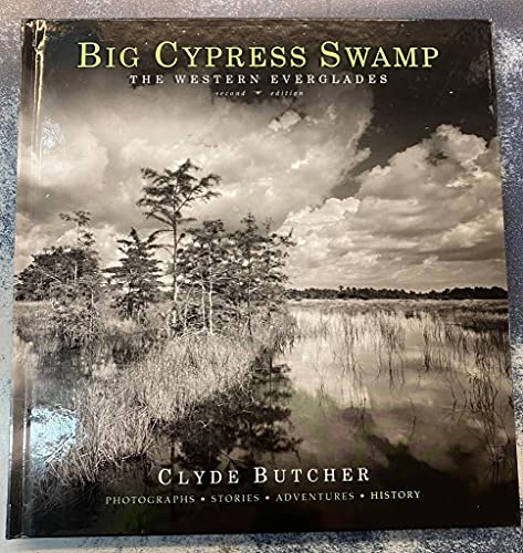 Beispielbild fr Big Cypress Swamp: The Western Everglades: 2nd Edition zum Verkauf von Martin Nevers- used & rare books