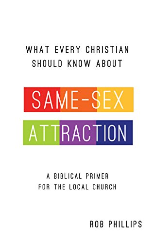 Imagen de archivo de What Every Christian Should Know About Same-Sex Attraction: A Biblical Primer for the Local Church a la venta por ThriftBooks-Dallas