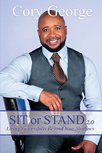 9780578167855: Sit or Stand 2.0: Living Successfully Beyond Your Shadows