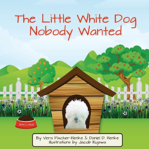Imagen de archivo de The Little White Dog Nobody Wanted: True Story of Pet Rescue a la venta por Lucky's Textbooks