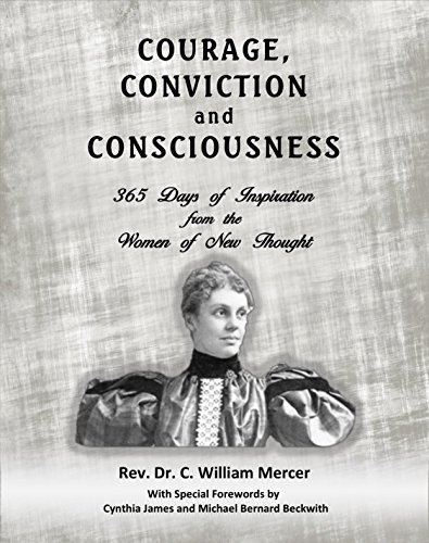 Stock image for Courage, Conviction and Consciousness: 365 Days of Inspiration from the Women of New Thought for sale by GF Books, Inc.