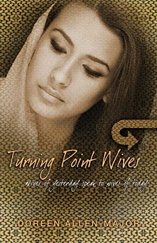 Beispielbild fr Turning Point Wives: Wives of Yesterday Speak to Wives of Today zum Verkauf von Your Online Bookstore