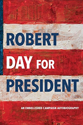 Stock image for Robert Day for President for sale by THE SAINT BOOKSTORE