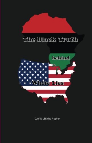 Stock image for The Black Truth behind White Lies for sale by Better World Books