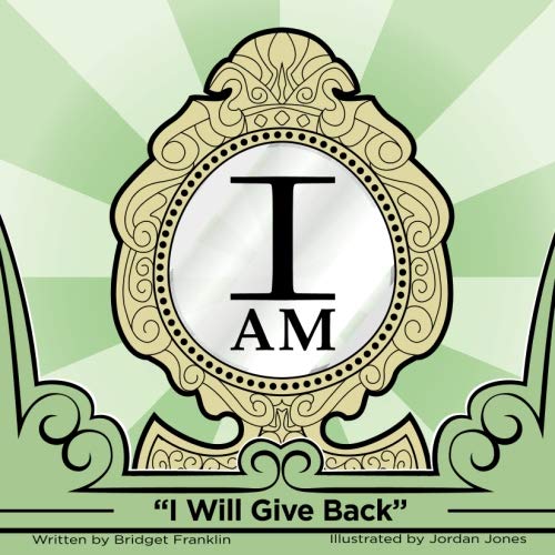 Stock image for I AM: I Will Give Back for sale by Irish Booksellers