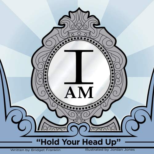 Stock image for I AM: Hold Your Head Up for sale by Revaluation Books