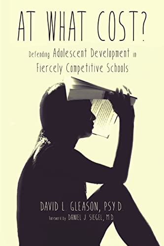 Beispielbild fr At What Cost?: Defending Adolescent Development in Fiercely Competitive Schools zum Verkauf von Better World Books