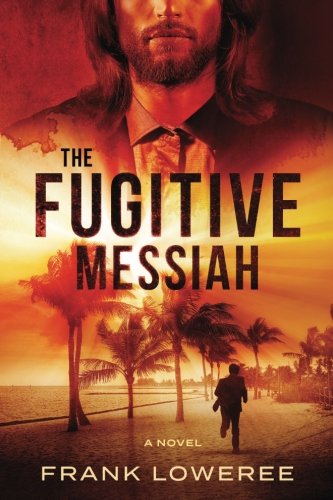Stock image for The Fugitive Messiah: A novel for sale by austin books and more