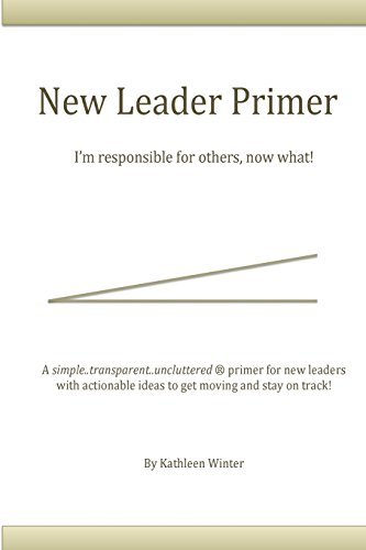 9780578186351: The New Leader Primer: I'm Responsible for Others, Now What?!