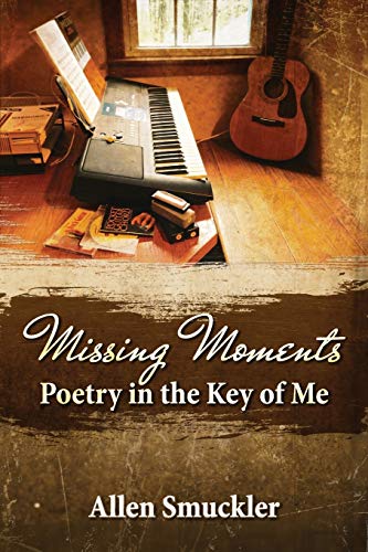 Beispielbild fr Missing Moments: Poetry in the Key of Me zum Verkauf von THE SAINT BOOKSTORE