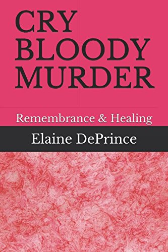 Stock image for CRY BLOODY MURDER: Remembrance & Healing for sale by GF Books, Inc.