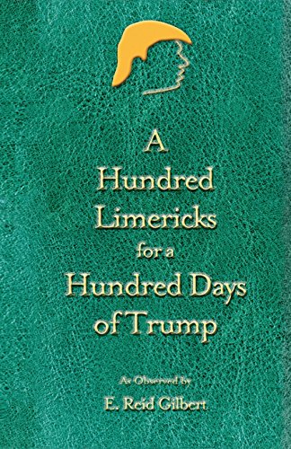 Imagen de archivo de A Hundred Limericks for a Hundred Days of Trump a la venta por Friends of  Pima County Public Library