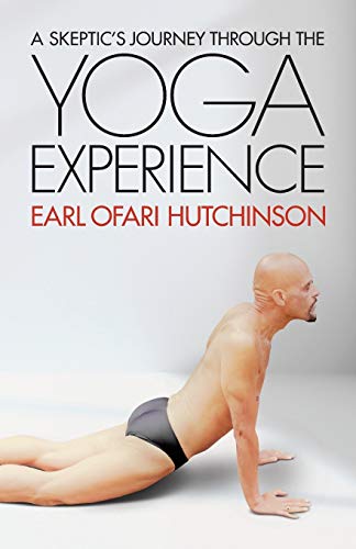 9780578194080: A Skeptic's Journey Through the Yoga Experience