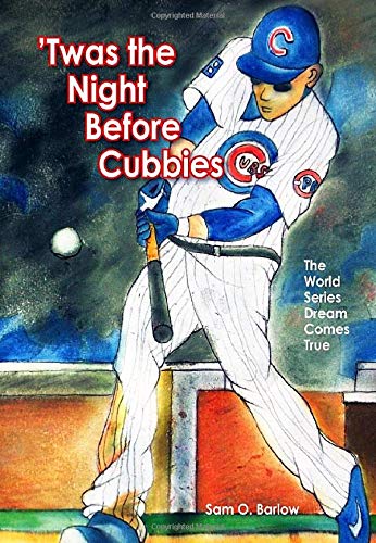 Beispielbild fr 'Twas the Night Before Cubbies - The World Series Dream Comes True zum Verkauf von Half Price Books Inc.