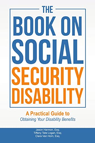 Stock image for The Book on Social Security Disability: A Practical Guide to Obtaining your Disability Benefits for sale by Lucky's Textbooks