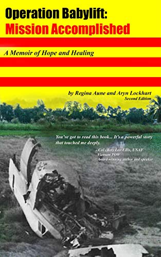 Beispielbild fr Operation Babylift: Mission Accomplished, A memoir of hope and healing zum Verkauf von Better World Books