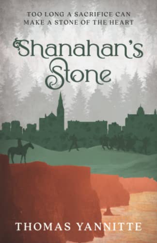 Stock image for Shanahan's Stone: Too long a sacrifice can make a stone of the heart for sale by Books Unplugged