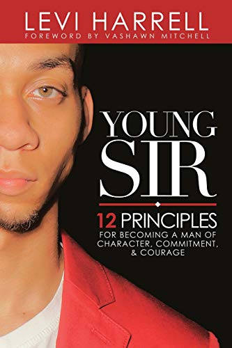 Imagen de archivo de Young Sir: 12 Principles for Becoming a Man of Character, Commitment, and Courage a la venta por SecondSale