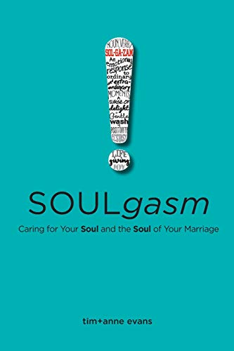 Stock image for Soulgasm: Caring for Your Soul and the Soul of Your Marriage (Real Life Marriage Series) for sale by Goodwill of Colorado