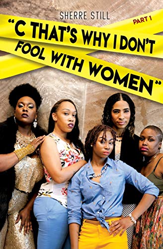 Stock image for C Thats Why I Dont Fool With Women for sale by Red's Corner LLC