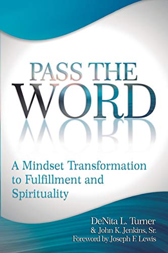 Beispielbild fr Pass the Word: A Mindset Transformation to Fulfillment and Spirituality zum Verkauf von SecondSale